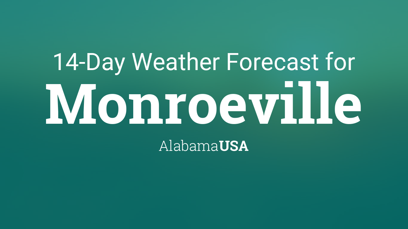 Monroeville, Alabama, USA 14 day weather forecast